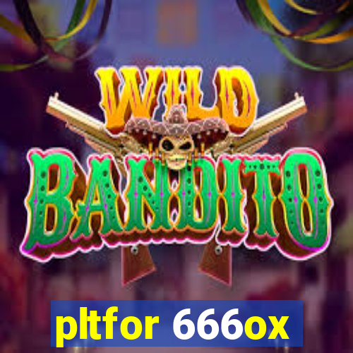 pltfor 666ox